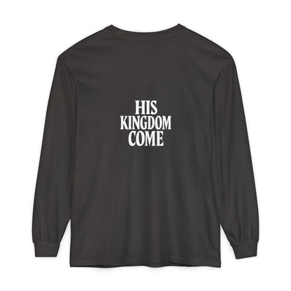 HIS KINGDOME COME Long Sleeve T-Shirt
