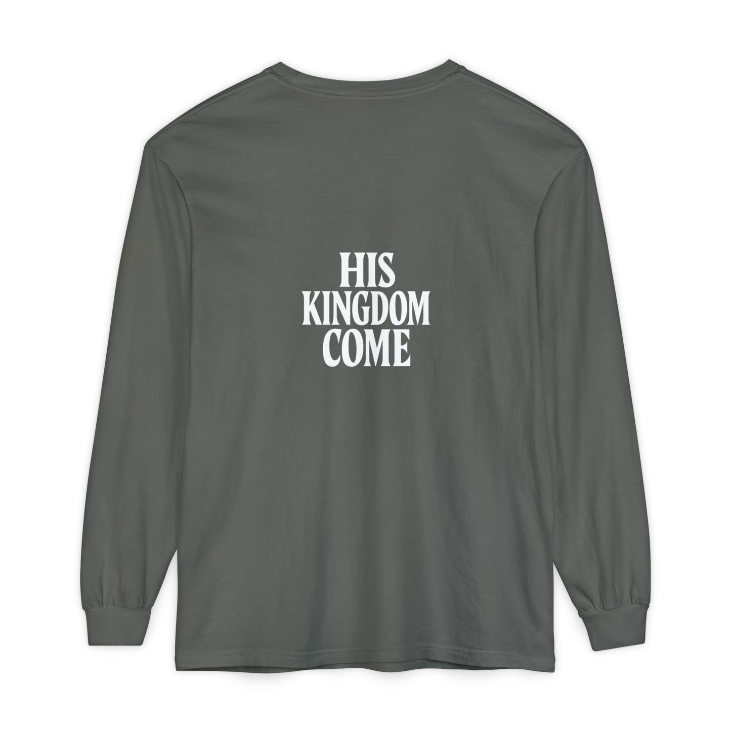 HIS KINGDOME COME Long Sleeve T-Shirt