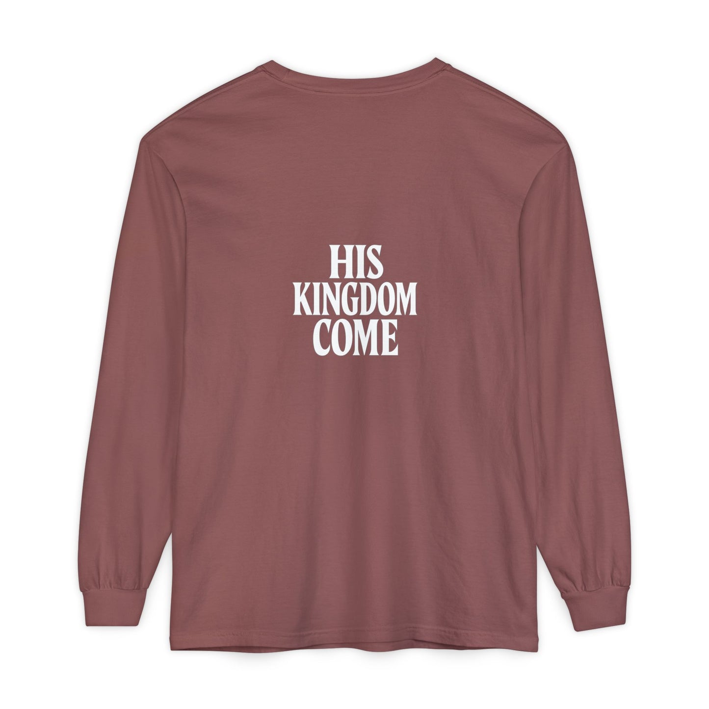 HIS KINGDOME COME Long Sleeve T-Shirt