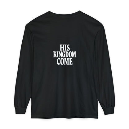HIS KINGDOME COME Long Sleeve T-Shirt